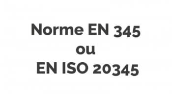 Norme EN 345 ou EN ISO 20345