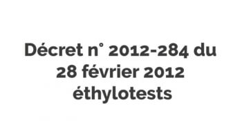 Décret n° 2012-284 du 28 février 2012 éthylotests